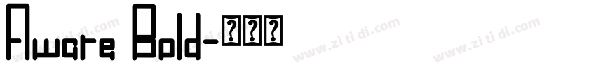 Aware Bold字体转换 Aware Bold字体转换